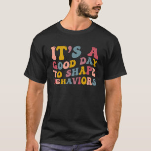 Camiseta É um belo dia para moldar comportamentos Comportam