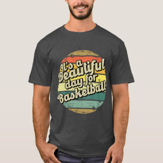 Camiseta É um belo dia para o basquete.