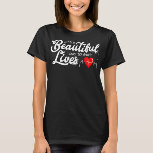 Camiseta É Um Belo Dia Para Salvar Vidas Enfermeira Engraça