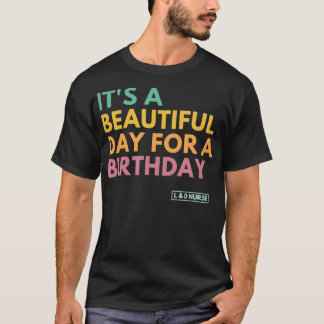 Camiseta É um belo dia para um aniversário, trabalho e Del