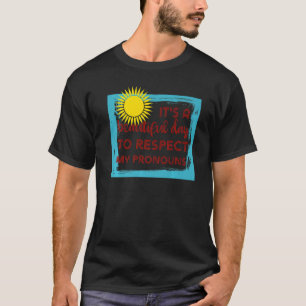 Camiseta É Um Belo Dia Respeitar Os Meus Pronunciantes.