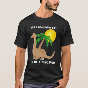 Camiseta É um belo dia ser um Design de dinossauro