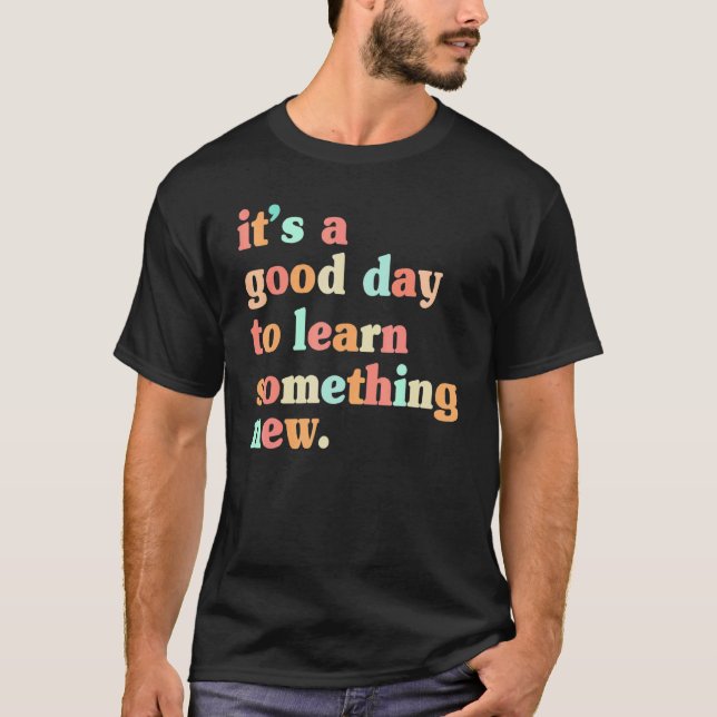 Camiseta É Um Bom Dia Aprender Algo Novo Groovy Retro (Frente)