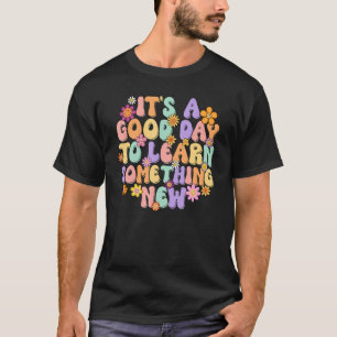 Camiseta É Um Bom Dia Aprender Algo Novo Retrato De Groovy