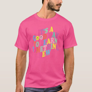 Camiseta É Um Bom Dia Aprender Algo Novo, Retro Smil