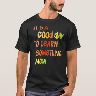 Camiseta É Um Bom Dia Aprender Algo Novo Retrocetro