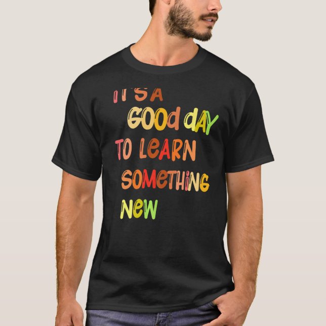 Camiseta É Um Bom Dia Aprender Algo Novo Retrocetro (Frente)
