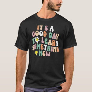Camiseta É Um Bom Dia Aprender Algo Novo Retrocetro