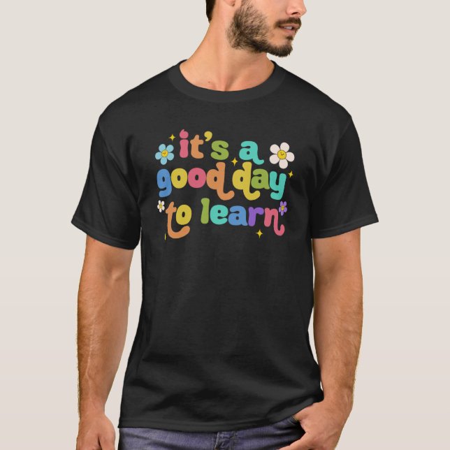 Camiseta É Um Bom Dia Aprender Flores Professora (Frente)