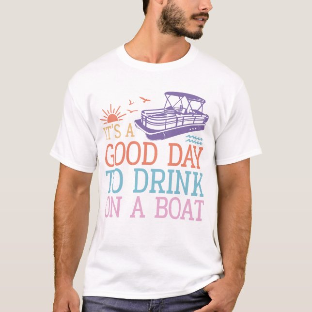 Camiseta É Um Bom Dia Beber Num Barco (Frente)