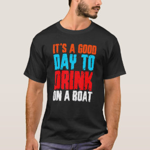 Camiseta É Um Bom Dia Beber Num Barco 4