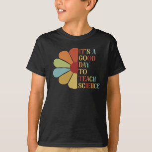 Camiseta É Um Bom Dia Ensinar Ciência.