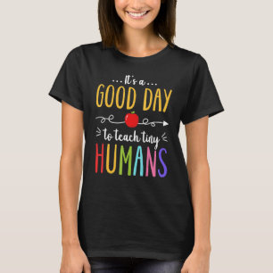 Camiseta É Um Bom Dia Ensinar Professora De Humanos Pequeno