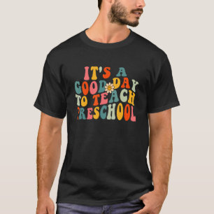 Camiseta É Um Bom Dia Ensinar Professora Pré-Escolar Prek W