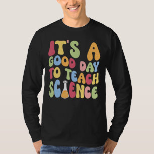 Camiseta É Um Bom Dia Fazer A Ciência Ensinar De Volta À Es