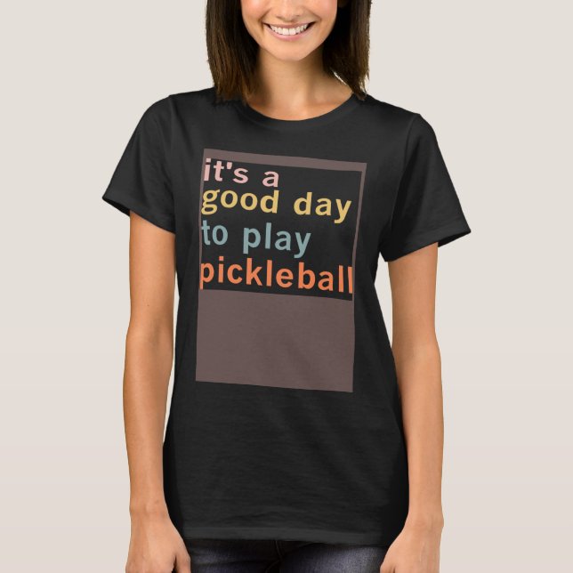 Camiseta É Um Bom Dia Jogar Pickleball Paddleball Sp (Frente)