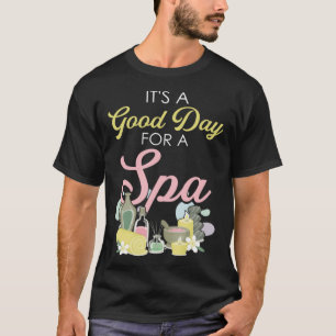 Camiseta É um bom dia para a beleza do spa e o bem-estar Sa
