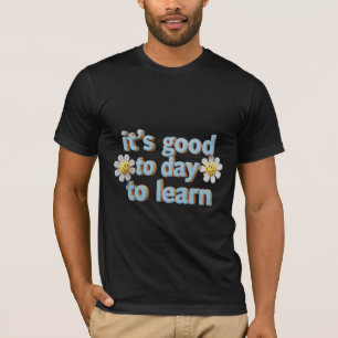 Camiseta É um Bom Dia para Aprender - Design de Professor 3