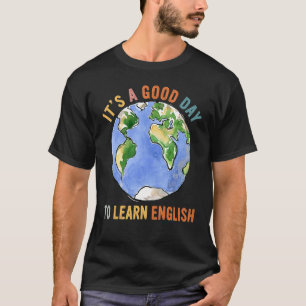 Camiseta É Um Bom Dia Para Aprender Inglês Professor De Ing
