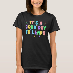 Camiseta É Um Bom Dia Para Aprender Jardim De Infância De V