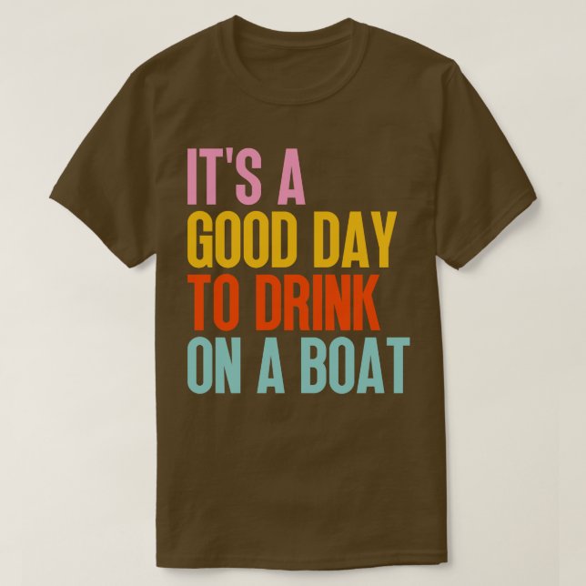 Camiseta É Um Bom Dia Para Beber Num Barco 2 (Frente do Design)