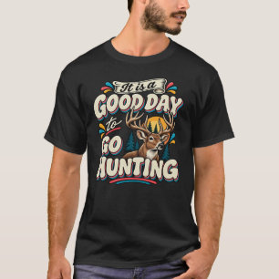 Camiseta É um Bom Dia para Caçar