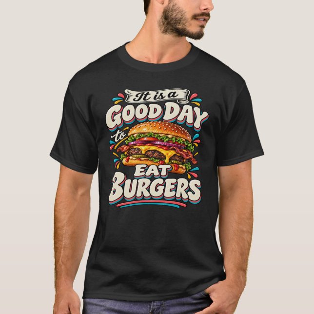 Camiseta É um Bom Dia para Comer Hambúrgueres (Frente)