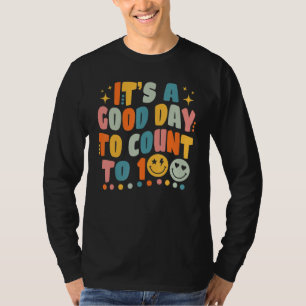 Camiseta É Um Bom Dia Para Contar Até 100 Dias De Escola Gr