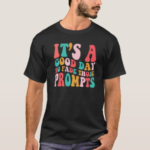 Camiseta É Um Bom Dia Para Desvanecer Aqueles Prompts ABA A