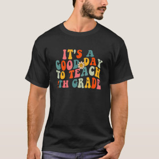 Camiseta É Um Bom Dia Para Ensinar 4ª Série Professor Quart