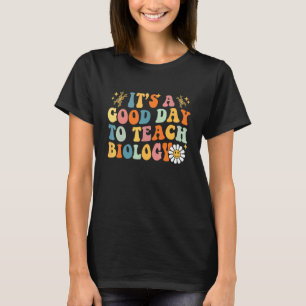 Camiseta É Um Bom Dia Para Ensinar Biologia