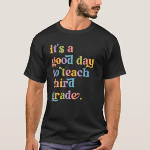 Camiseta É um bom dia para ensinar chá do 3º ano