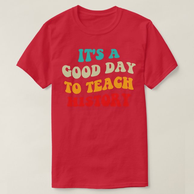 Camiseta É Um Bom Dia Para Ensinar História I (Frente do Design)