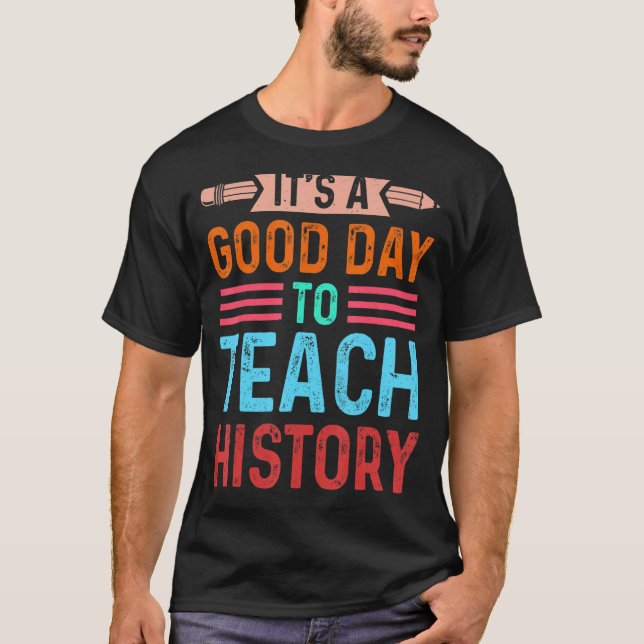 Camiseta É um bom dia para ensinar o professor de História  (Frente)