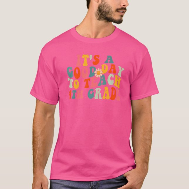 Camiseta É um bom dia para ensinar o quarto professor (Frente)