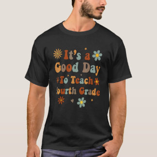 Camiseta É Um Bom Dia Para Ensinar Professor Do Quarto Ano