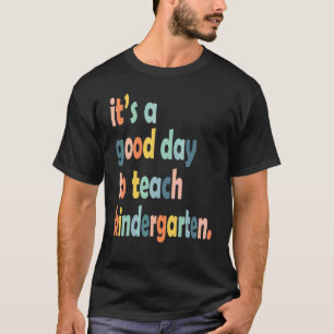 Camiseta É Um Bom Dia Para Ensinar Professora de Jardim de