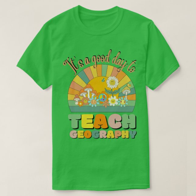 Camiseta É Um Bom Dia Para Ensinar Professores De Geografia (Frente do Design)
