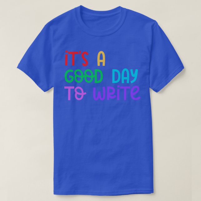 Camiseta É Um Bom Dia Para Escrever (Frente do Design)