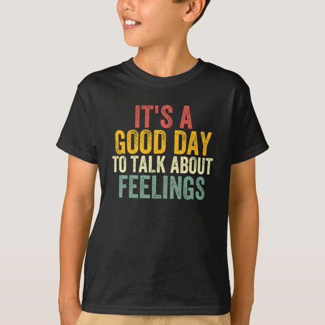 Camiseta É um bom dia para falar sobre sentimentos 2 (Frente)