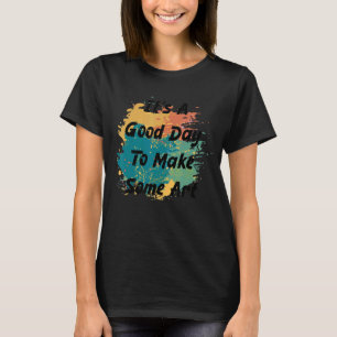 Camiseta É um bom dia para fazer algo do art 2