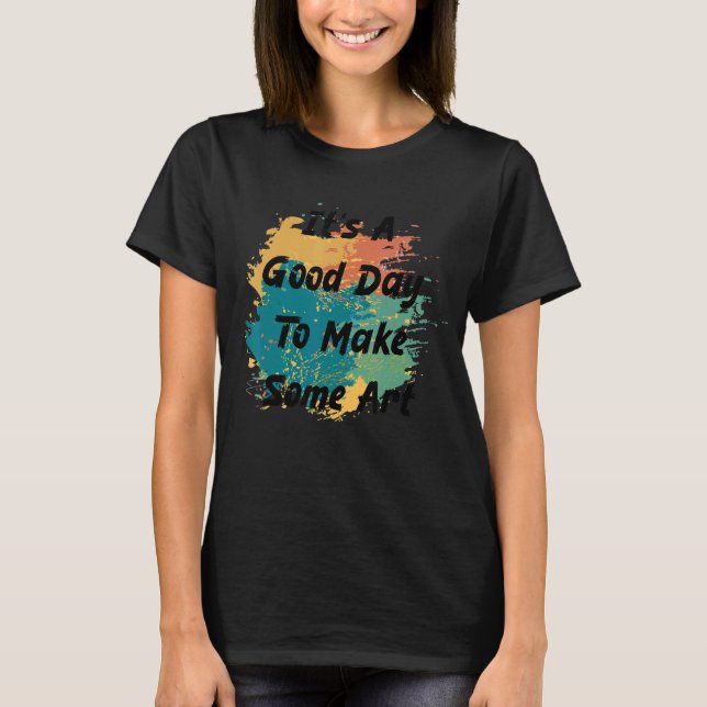 Camiseta É um bom dia para fazer algo do art 2 (Frente)