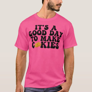 Camiseta É Um Bom Dia Para Fazer Cookies 14