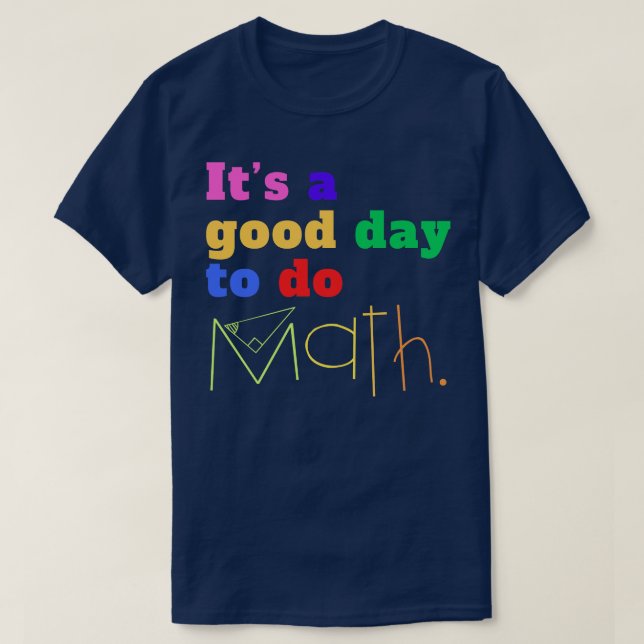 Camiseta É Um Bom Dia Para Fazer Matemática (Frente do Design)