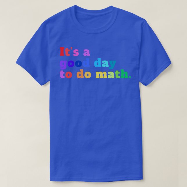 Camiseta É Um Bom Dia Para Fazer Matemática 19 (Frente do Design)