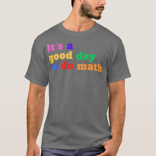 Camiseta É Um Bom Dia Para Fazer Matemática 20