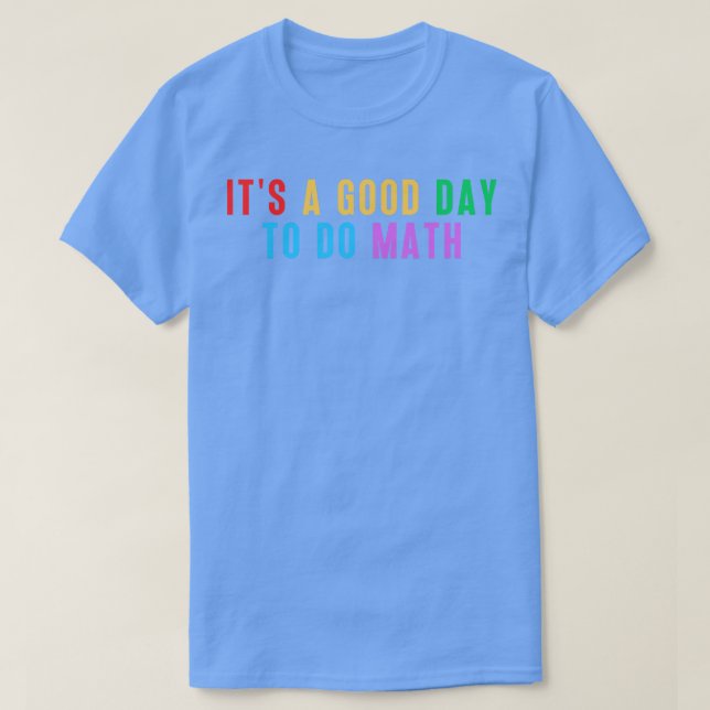 Camiseta É Um Bom Dia Para Fazer Matemática 3 (Frente do Design)