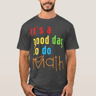 Camiseta É Um Bom Dia Para Fazer Matemática 8