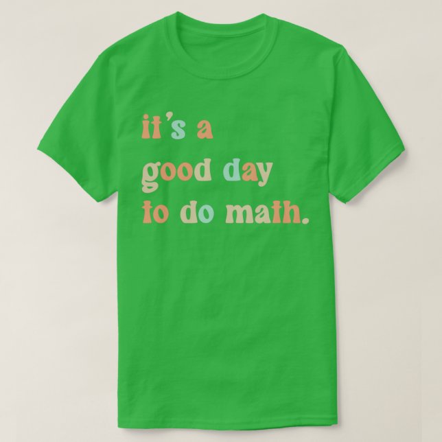 Camiseta É Um Bom Dia Para Fazer Matemática 9 (Frente do Design)