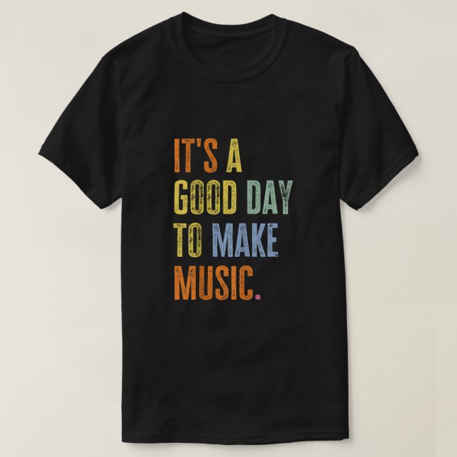 Camiseta É Um Bom Dia Para Fazer Música Engraçada Por Aí (Frente do Design)